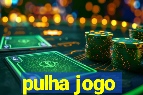 pulha jogo