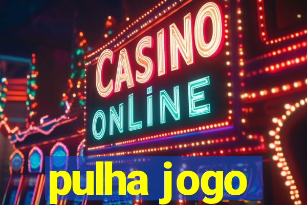 pulha jogo