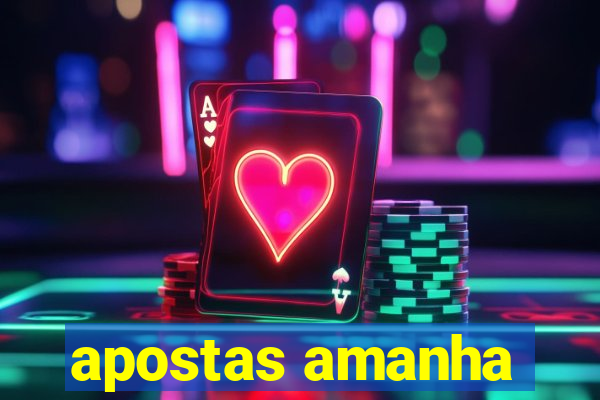 apostas amanha