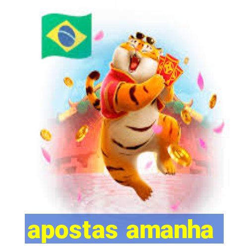 apostas amanha