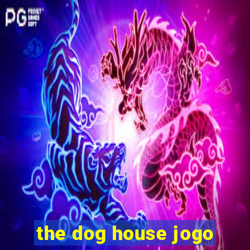 the dog house jogo