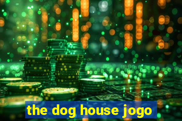 the dog house jogo