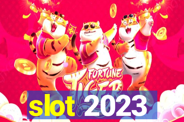 slot 2023