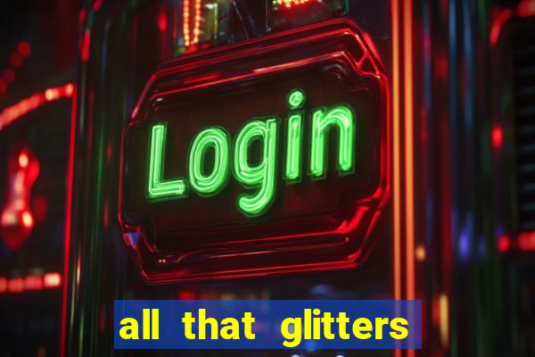 all that glitters slot machine