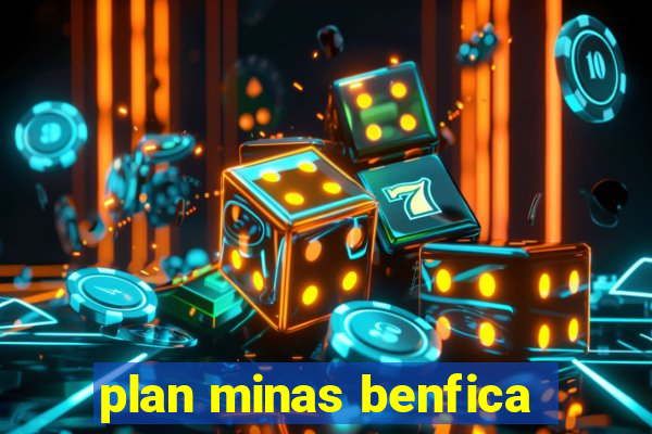 plan minas benfica