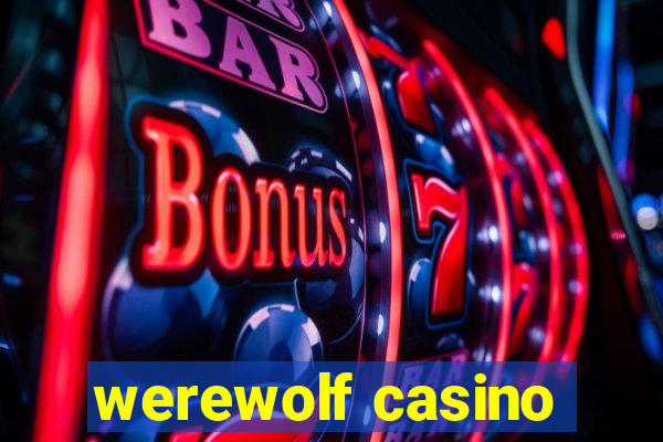 werewolf casino