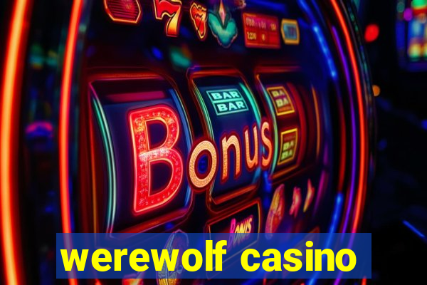 werewolf casino