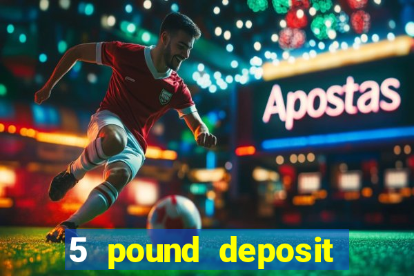 5 pound deposit bingo sites