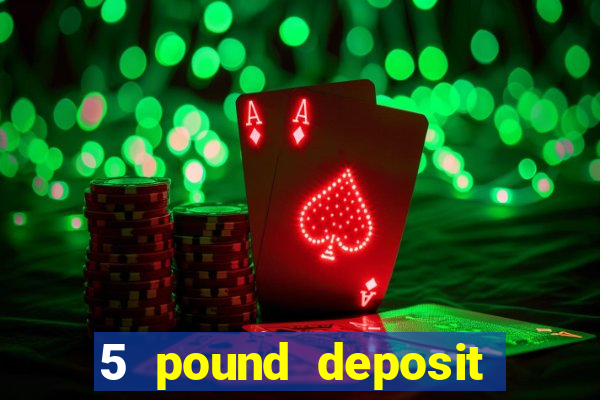 5 pound deposit bingo sites