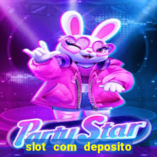 slot com deposito de 5 reais