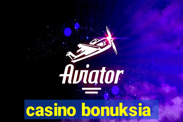 casino bonuksia