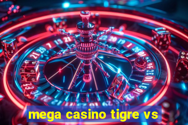 mega casino tigre vs