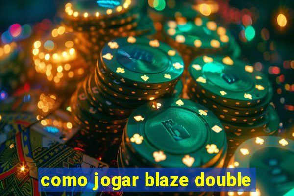 como jogar blaze double