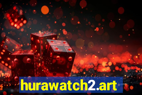 hurawatch2.art