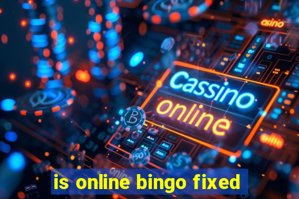 is online bingo fixed