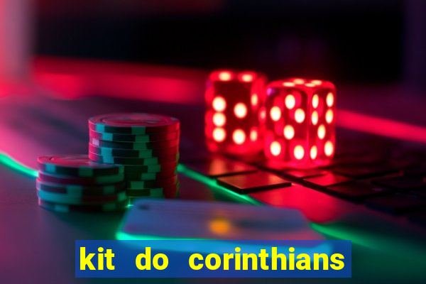 kit do corinthians dls 2021