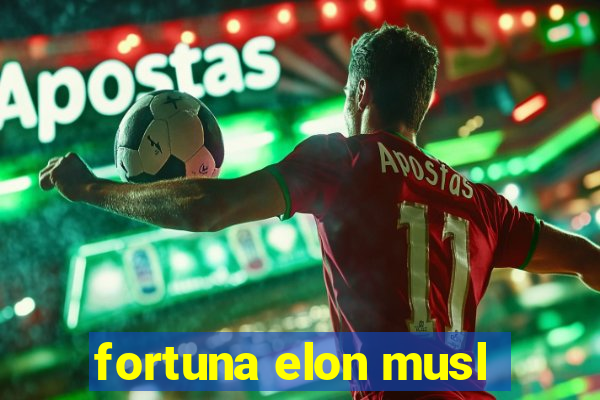 fortuna elon musl