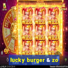 lucky burger & zo