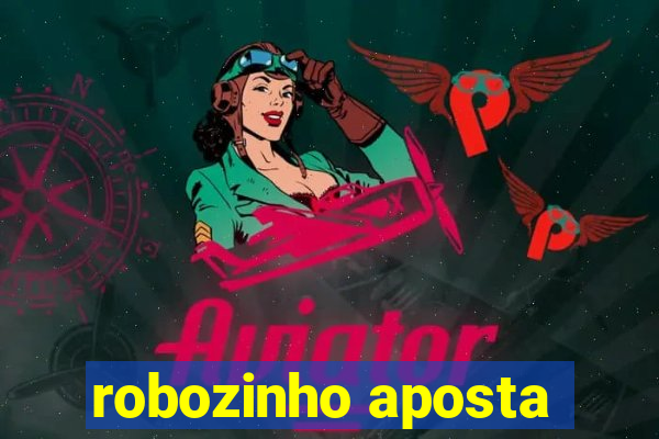 robozinho aposta