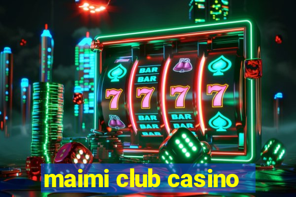 maimi club casino