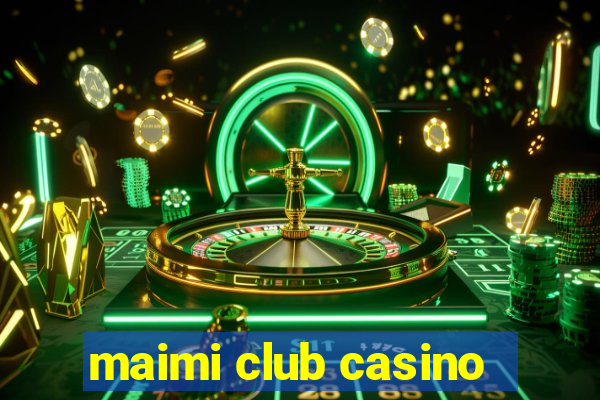 maimi club casino