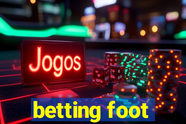 betting foot