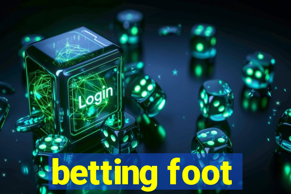 betting foot