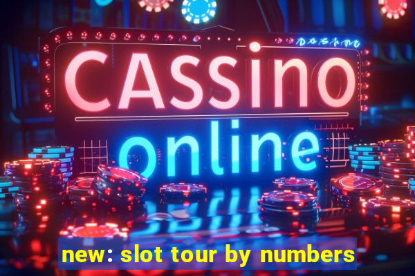 new: slot tour by numbers