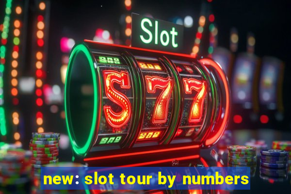 new: slot tour by numbers