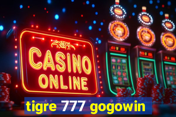 tigre 777 gogowin