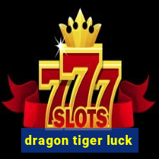 dragon tiger luck