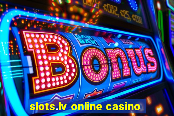 slots.lv online casino