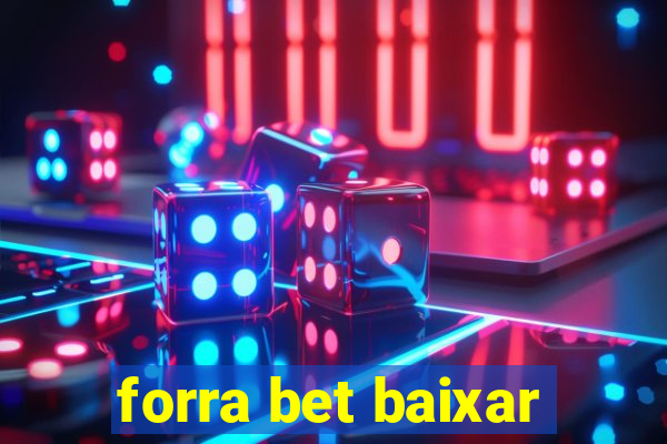 forra bet baixar