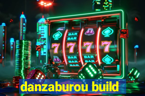 danzaburou build