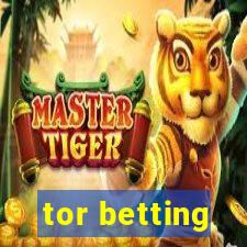 tor betting