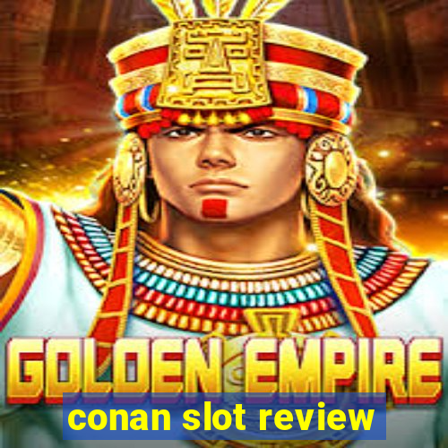 conan slot review