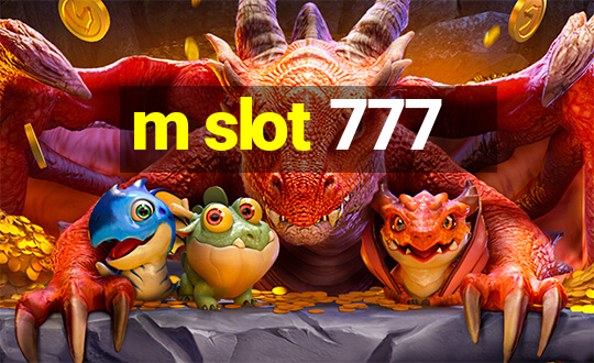 m slot 777