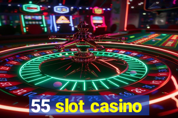 55 slot casino