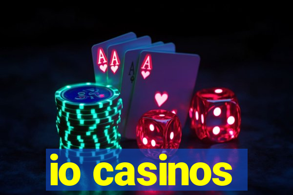 io casinos