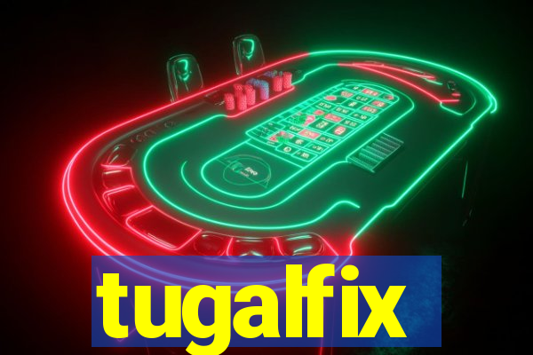 tugalfix