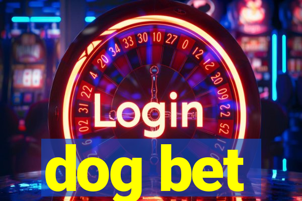 dog bet