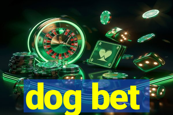 dog bet