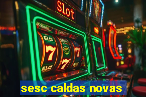 sesc caldas novas