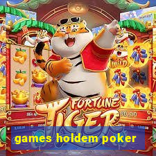 games holdem poker