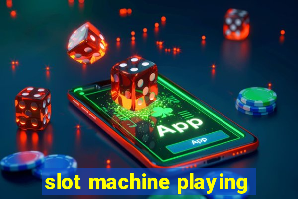 slot machine playing