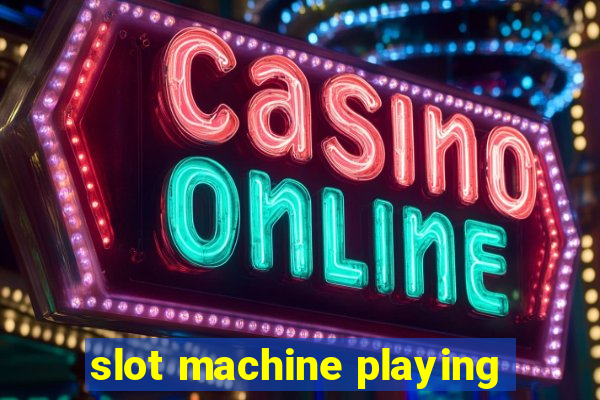 slot machine playing