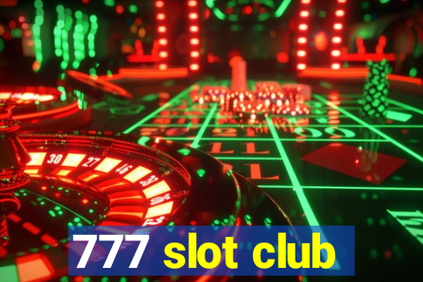 777 slot club