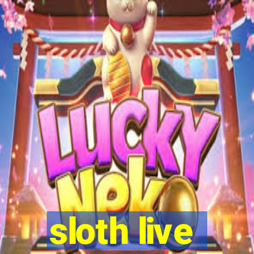 sloth live