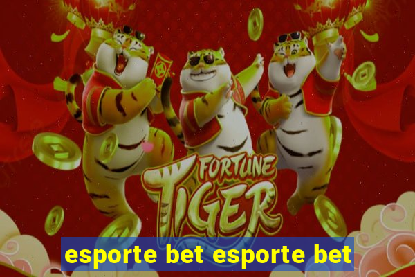 esporte bet esporte bet