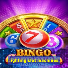 lighting slot machines